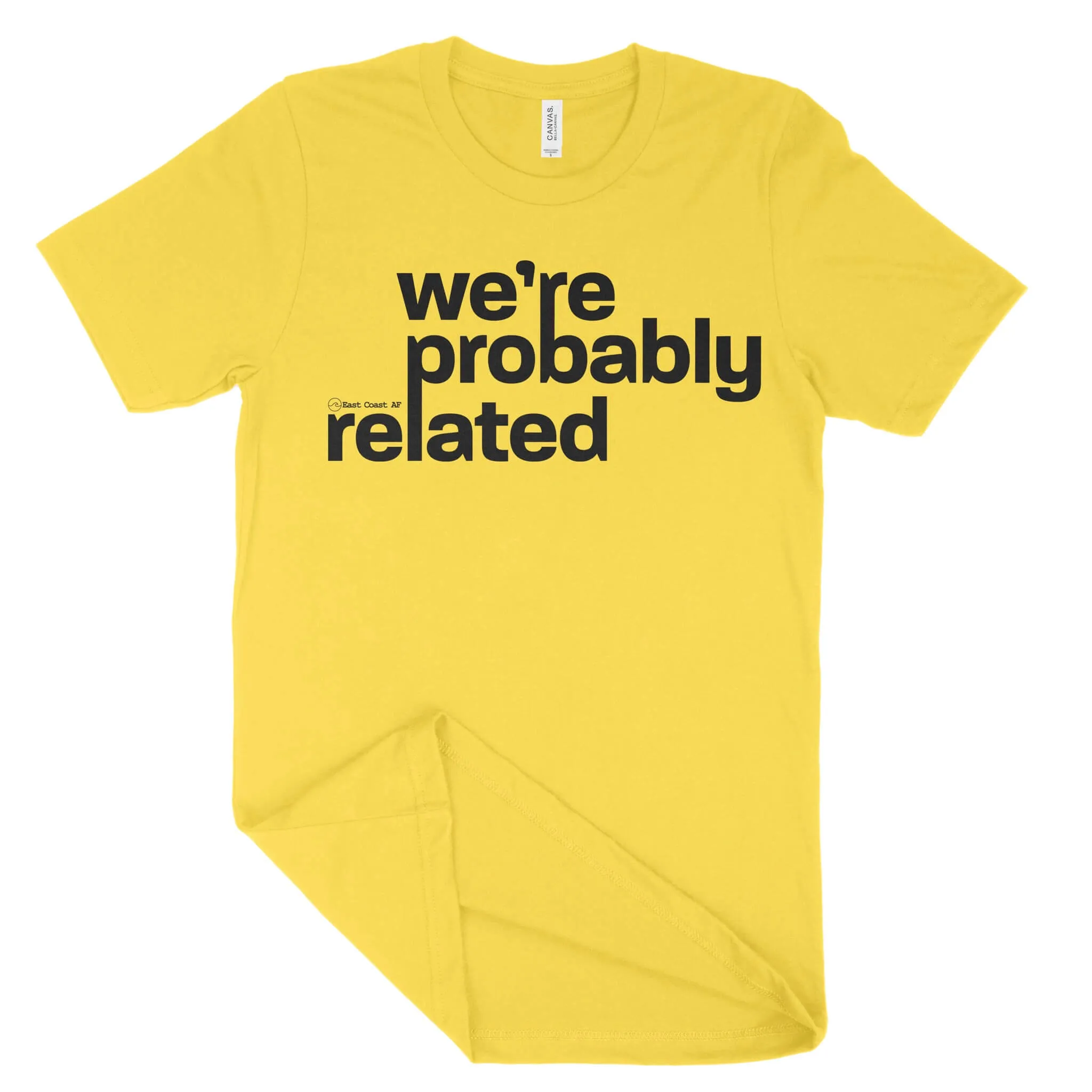 We're Probably Related Unisex T-Shirt