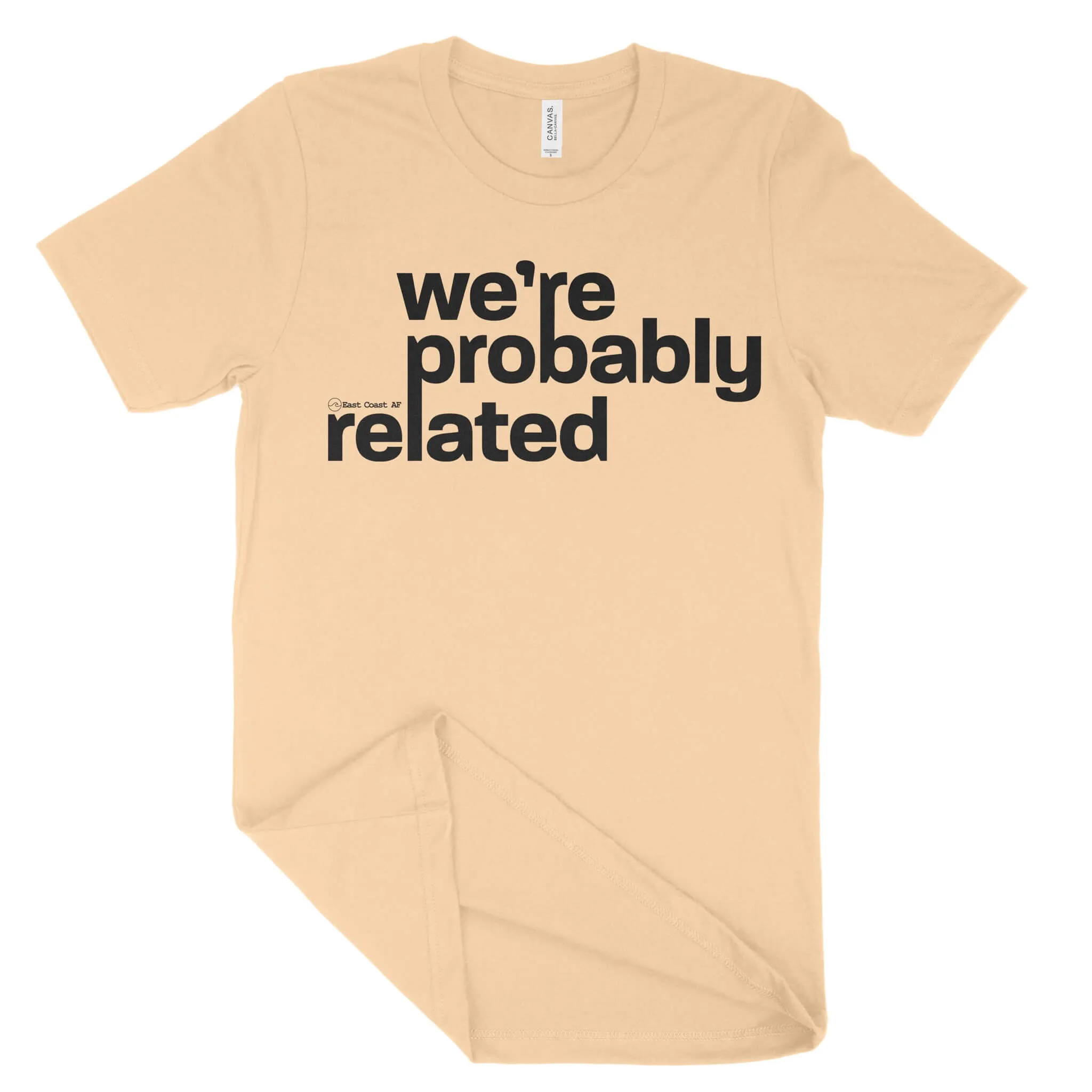 We're Probably Related Unisex T-Shirt